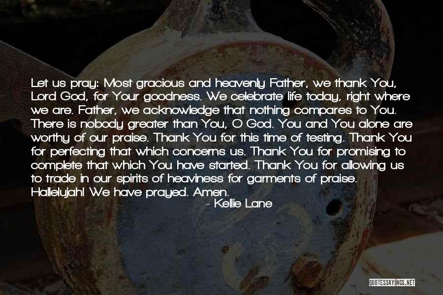 Thank You Lord God Quotes By Kellie Lane Thank You Lord God Quotes By Kellie Lane