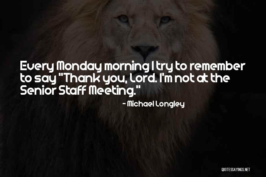 Thank You Lord Morning Quotes By Michael Longley Thank You Lord Morning Quotes By Michael Longley