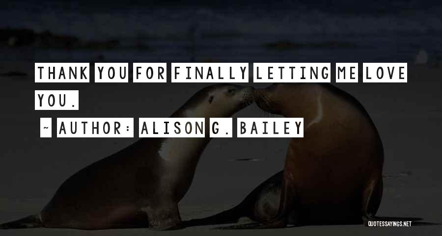 Thank You Love Quotes By Alison G. Bailey