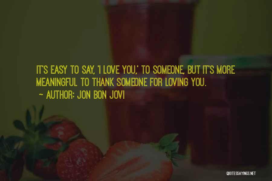 Thank You Love Quotes By Jon Bon Jovi