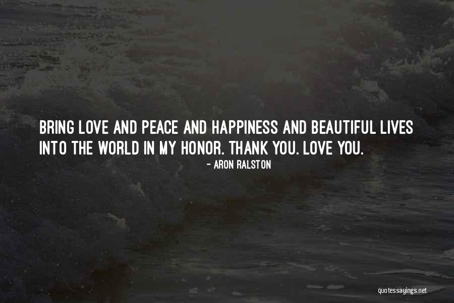 Thank You Love You Quotes By Aron Ralston