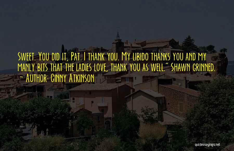 Thank You Love You Quotes By Ginny Atkinson