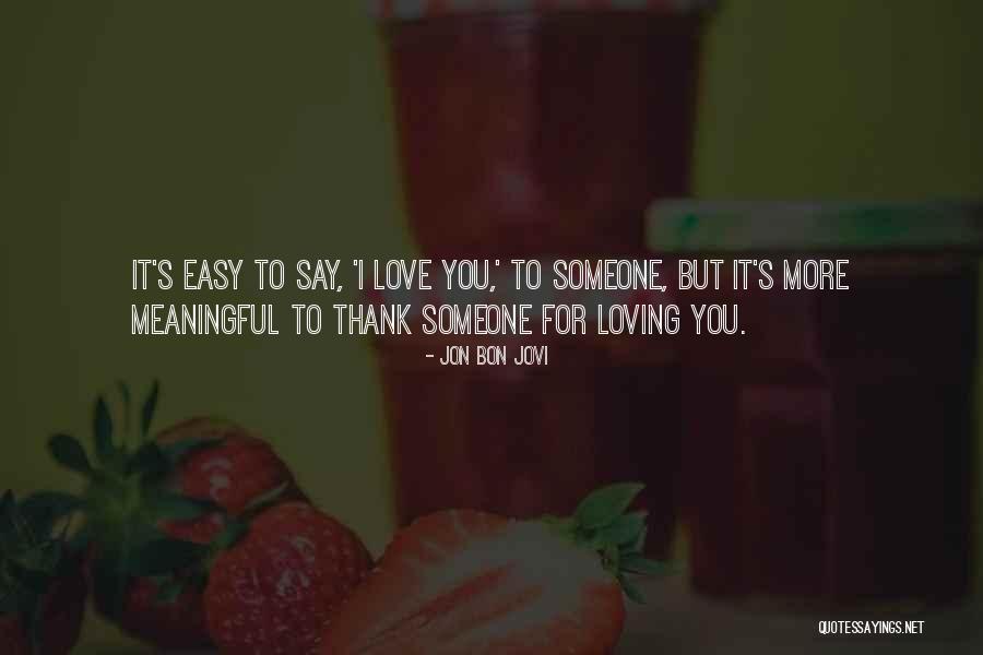 Thank You Love You Quotes By Jon Bon Jovi Thank You Love You Quotes By Jon Bon Jovi