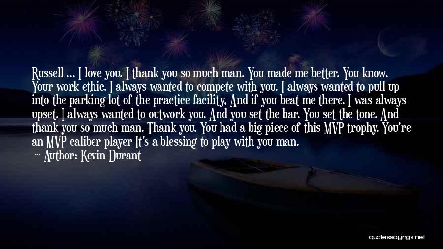 Thank You Love You Quotes By Kevin Durant