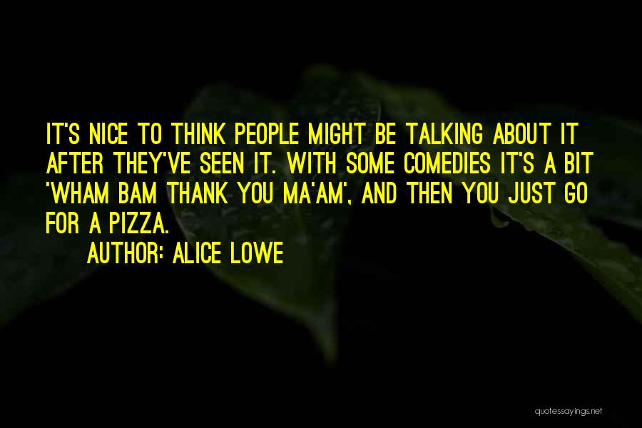 Thank You Ma Am Quotes By Alice Lowe