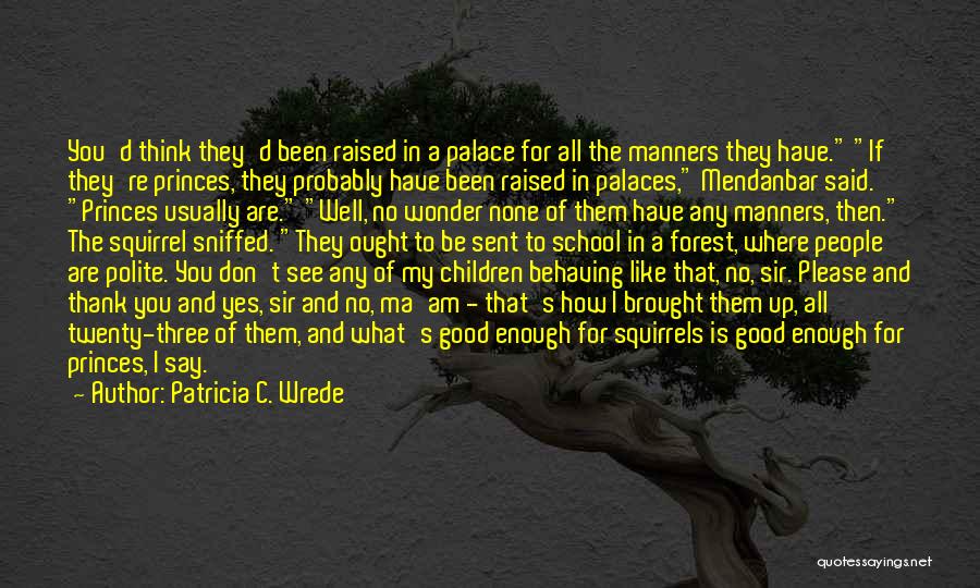 Thank You Ma'am Quotes By Patricia C. Wrede