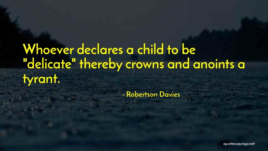 Thank You Mommy And Daddy Quotes By Robertson Davies