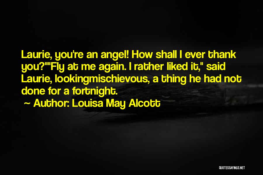 Thank You My Angel Quotes By Louisa May Alcott