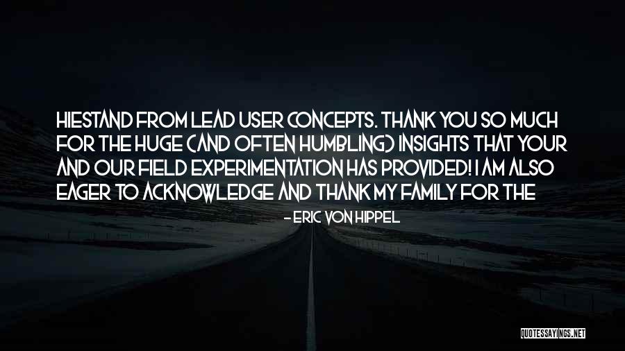 Thank You My Family Quotes By Eric Von Hippel Thank You My Family Quotes By Eric Von Hippel