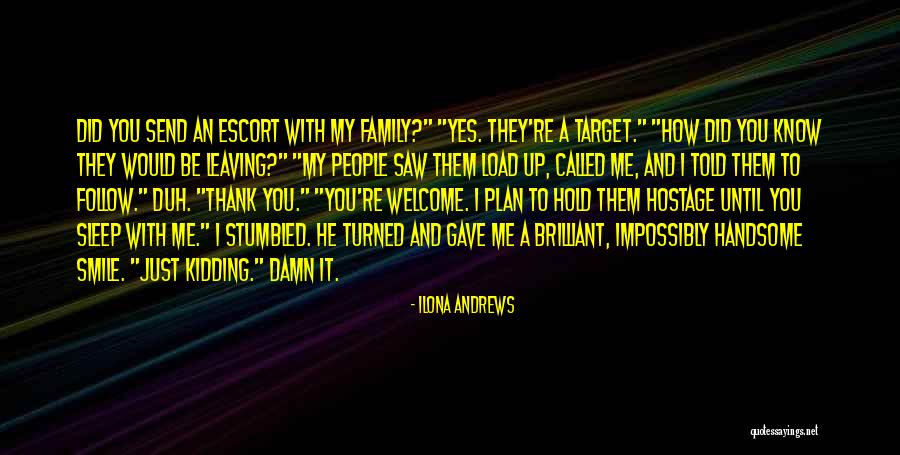 Thank You My Family Quotes By Ilona Andrews Thank You My Family Quotes By Ilona Andrews