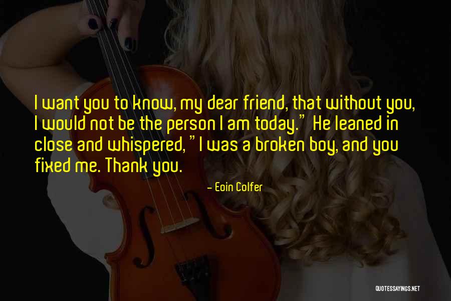 Thank You My Friend Quotes By Eoin Colfer Thank You My Friend Quotes By Eoin Colfer