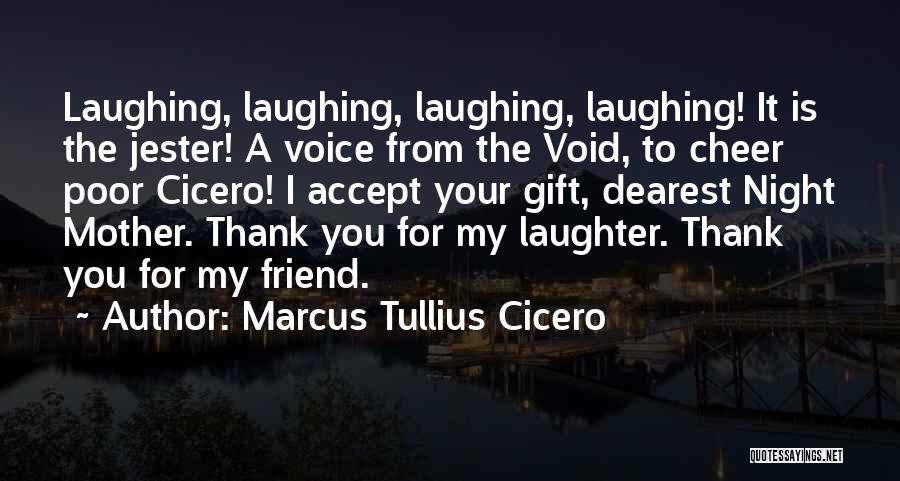 Thank You My Friend Quotes By Marcus Tullius Cicero