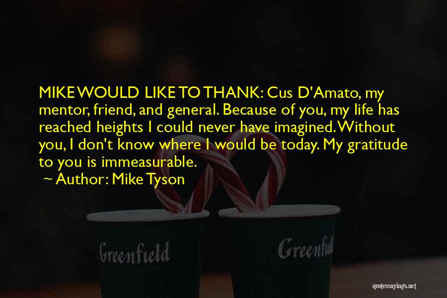 Thank You My Friend Quotes By Mike Tyson