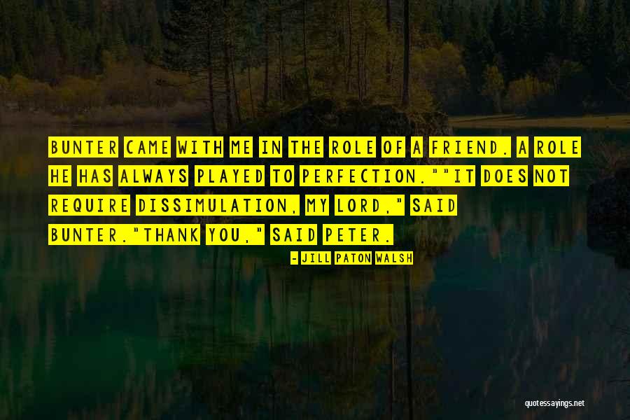 Thank You My Lord Quotes By Jill Paton Walsh Thank You My Lord Quotes By Jill Paton Walsh