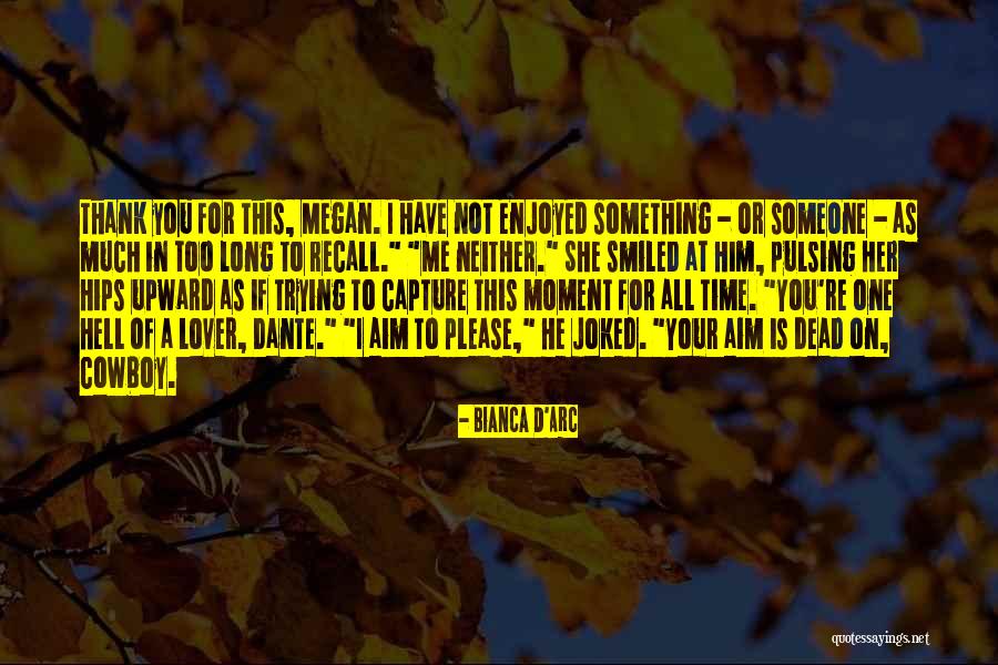 Thank You My Lover Quotes By Bianca D'Arc Thank You My Lover Quotes By Bianca D'Arc