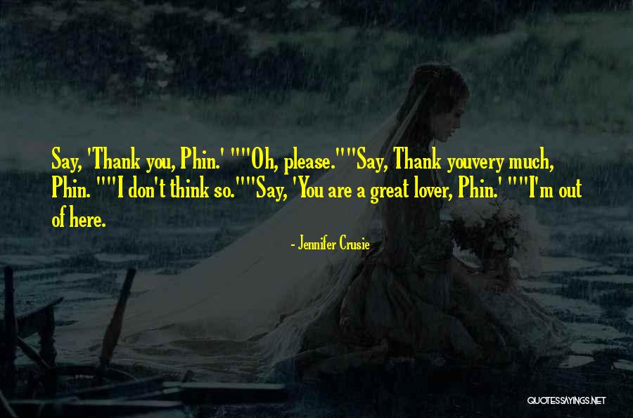 Thank You My Lover Quotes By Jennifer Crusie Thank You My Lover Quotes By Jennifer Crusie