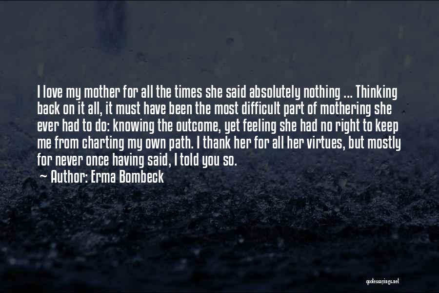 Thank You My Mother Quotes By Erma Bombeck