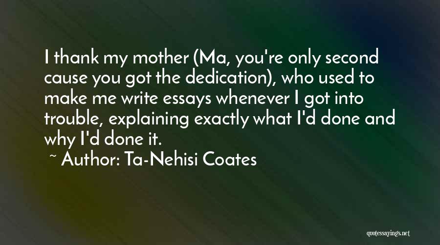 Thank You My Mother Quotes By Ta-Nehisi Coates
