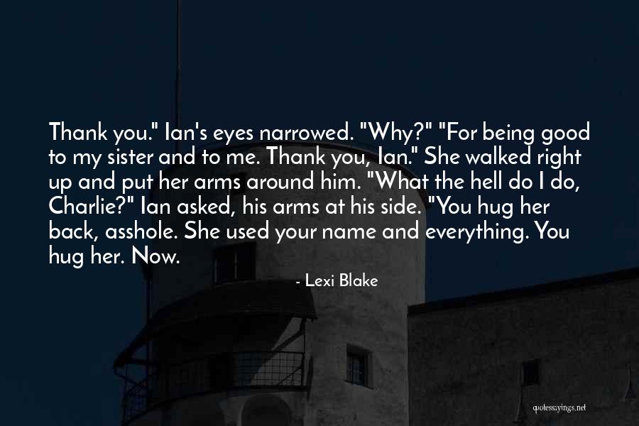 Thank You My Sister Quotes By Lexi Blake Thank You My Sister Quotes By Lexi Blake