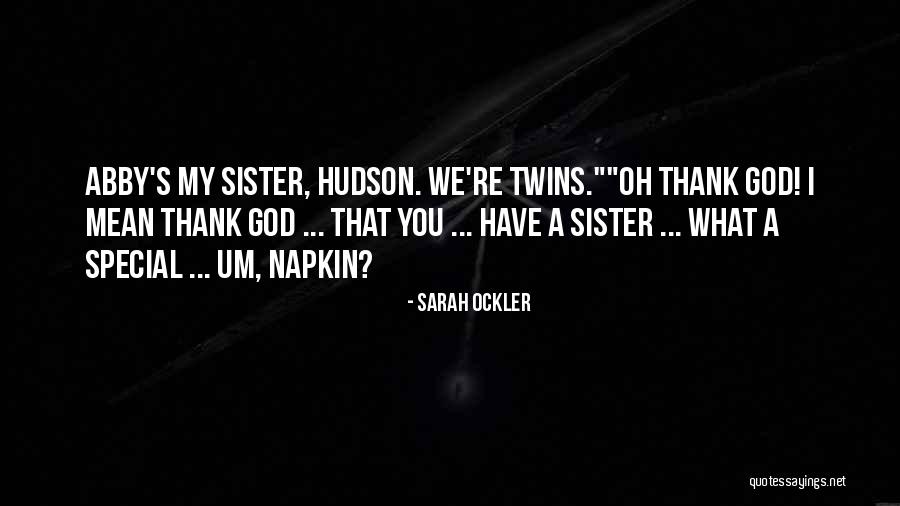 Thank You My Sister Quotes By Sarah Ockler Thank You My Sister Quotes By Sarah Ockler