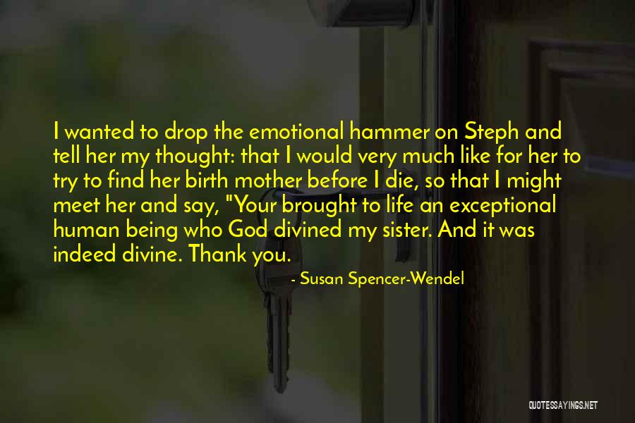 Thank You My Sister Quotes By Susan Spencer-Wendel Thank You My Sister Quotes By Susan Spencer-Wendel