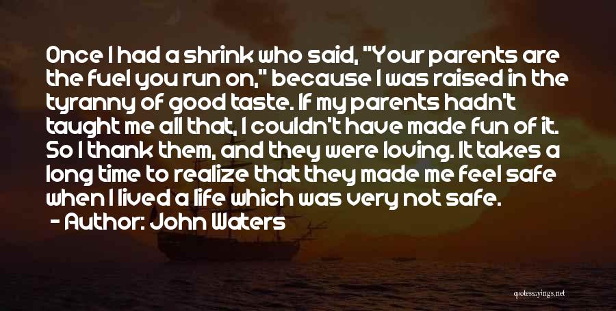 Thank You Parents Quotes By John Waters