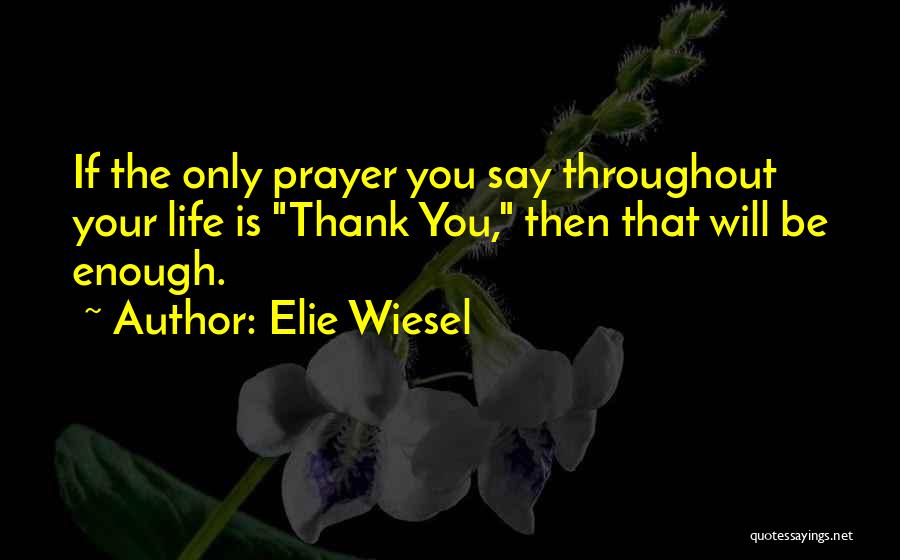 Thank You Say Quotes By Elie Wiesel