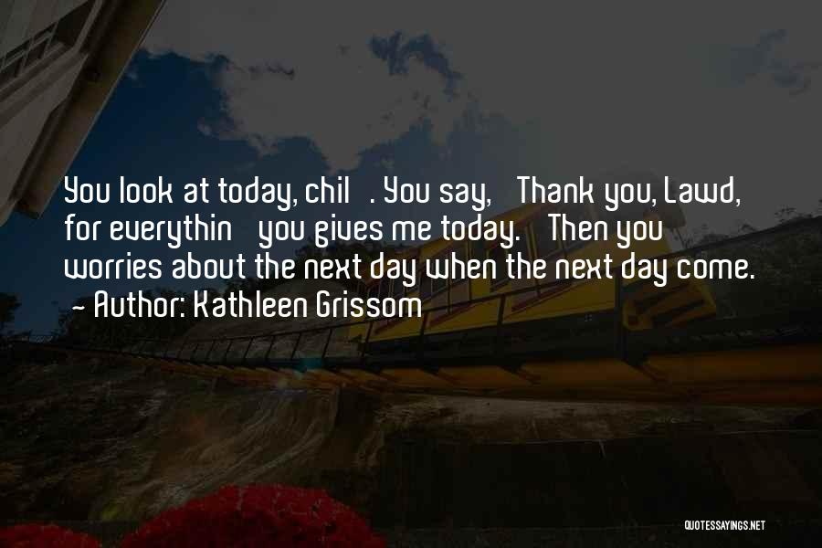 Thank You Say Quotes By Kathleen Grissom