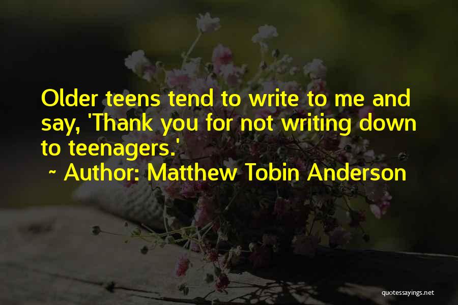 Thank You Say Quotes By Matthew Tobin Anderson