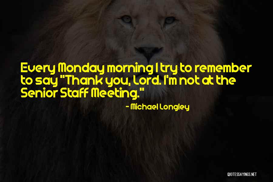 Thank You Senior Quotes By Michael Longley Thank You Senior Quotes By Michael Longley