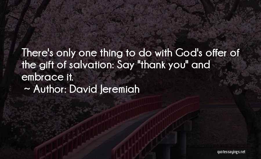 Thank You So Much For The Gift Quotes By David Jeremiah