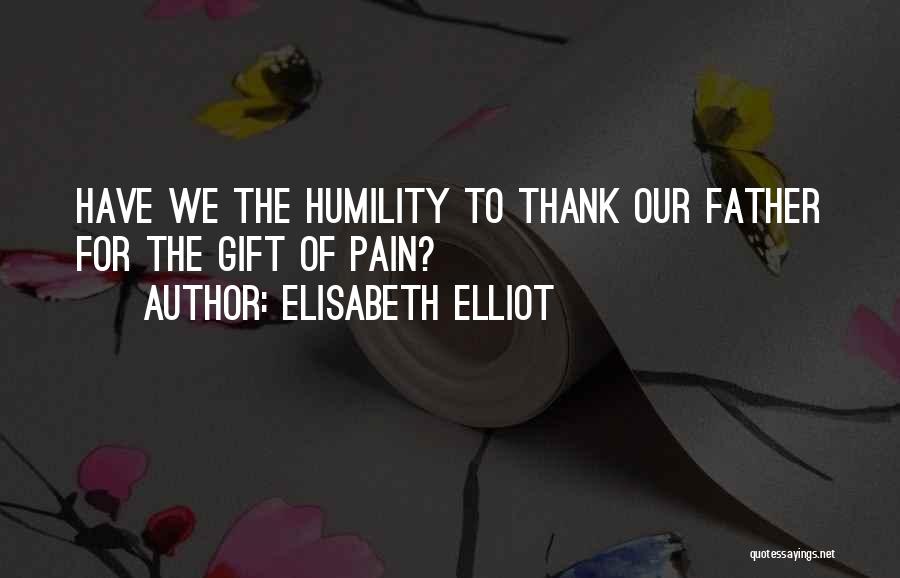 Thank You So Much For The Gift Quotes By Elisabeth Elliot