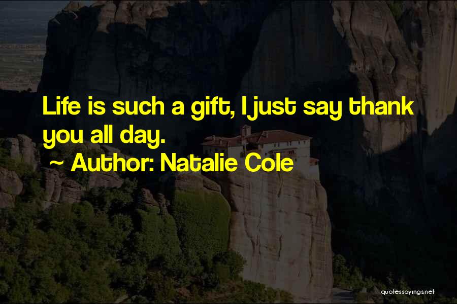 Thank You So Much For The Gift Quotes By Natalie Cole