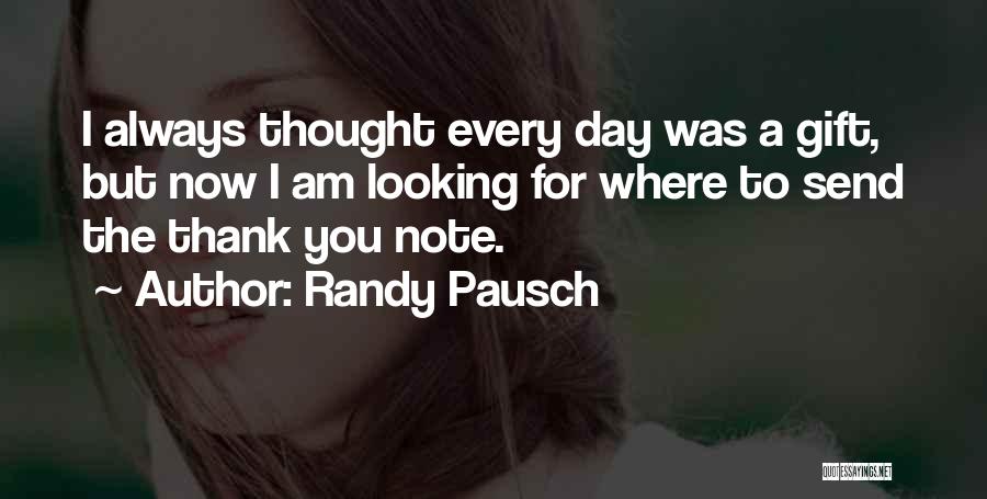 Thank You So Much For The Gift Quotes By Randy Pausch