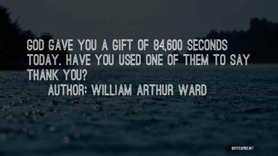 Thank You So Much For The Gift Quotes By William Arthur Ward