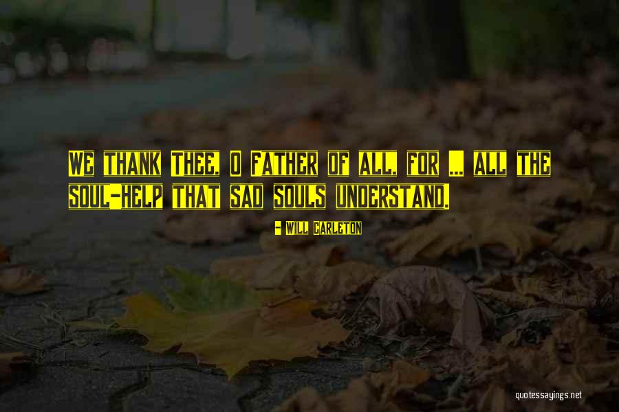 Thank You So Much For Your Help Quotes By Will Carleton Thank You So Much For Your Help Quotes By Will Carleton