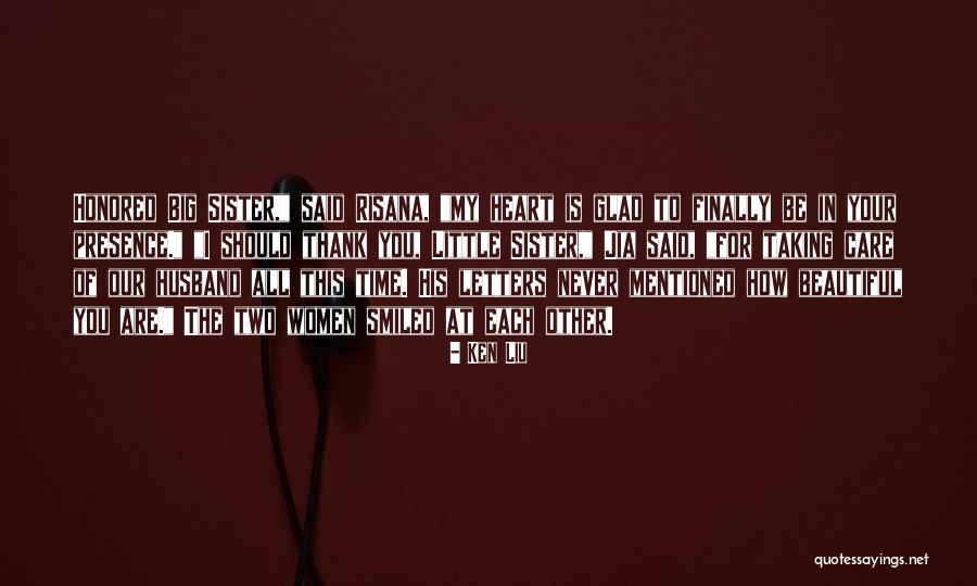 Thank You So Much Sister Quotes By Ken Liu Thank You So Much Sister Quotes By Ken Liu