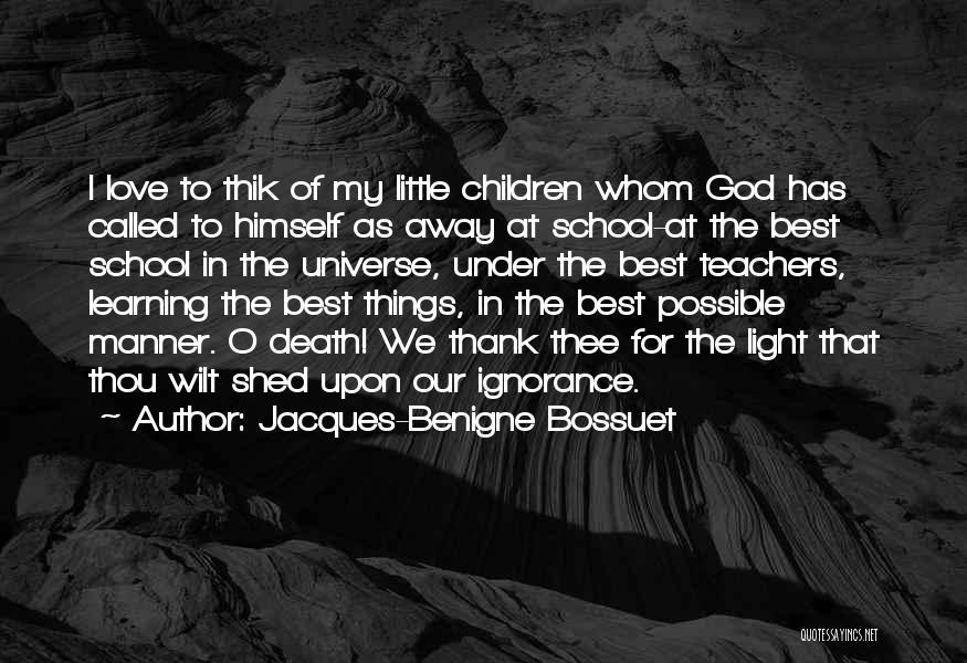 Thank You So Much Teacher Quotes By Jacques-Benigne Bossuet