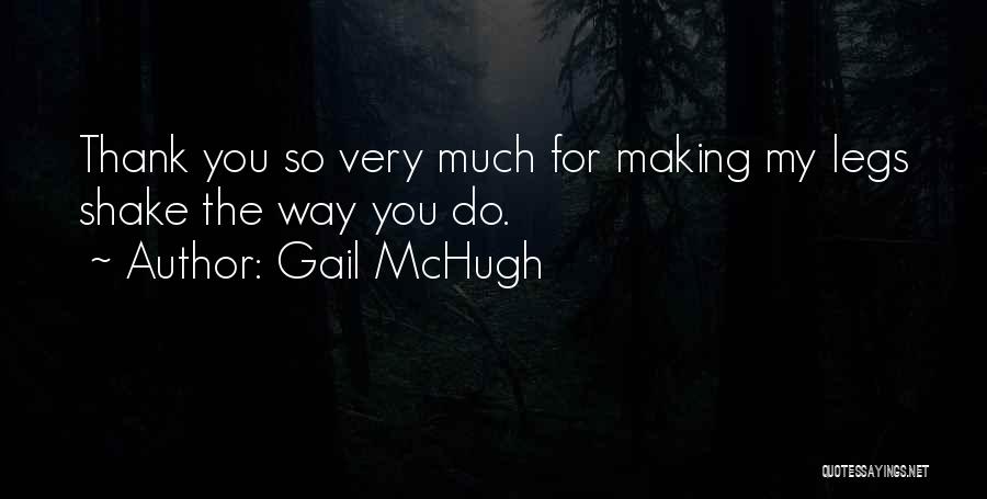 Thank You So Very Much Quotes By Gail McHugh