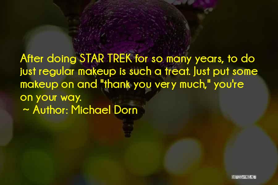 Thank You So Very Much Quotes By Michael Dorn