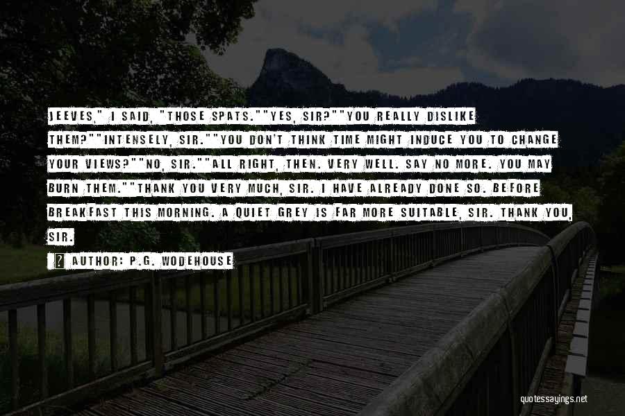 Thank You So Very Much Quotes By P.G. Wodehouse
