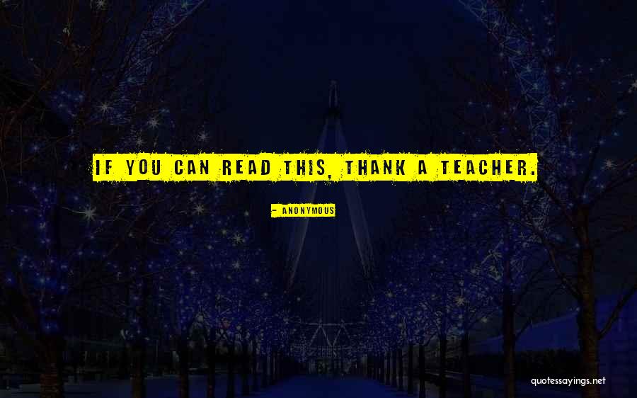 Thank You Teacher Quotes By Anonymous Thank You Teacher Quotes By Anonymous