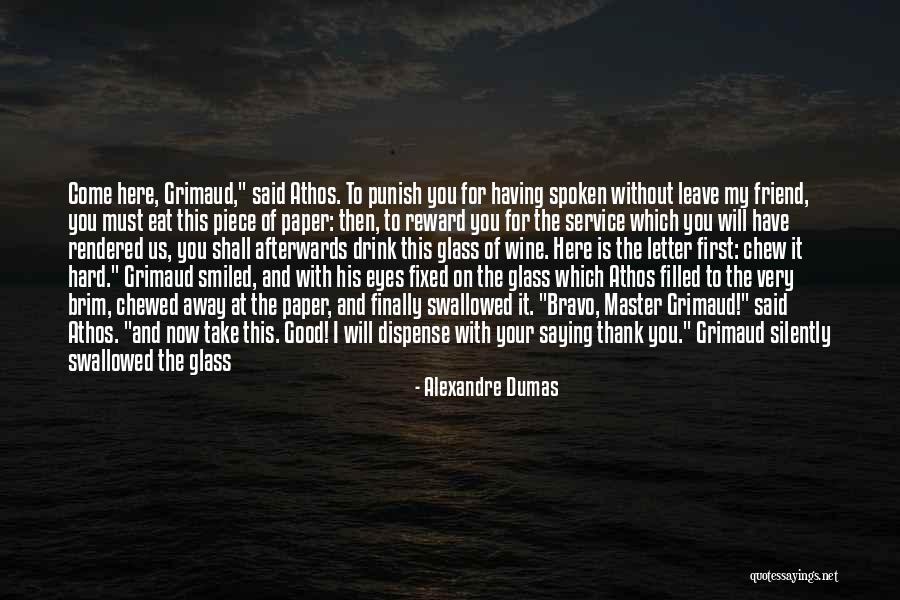 Thank You To A Friend Quotes By Alexandre Dumas Thank You To A Friend Quotes By Alexandre Dumas