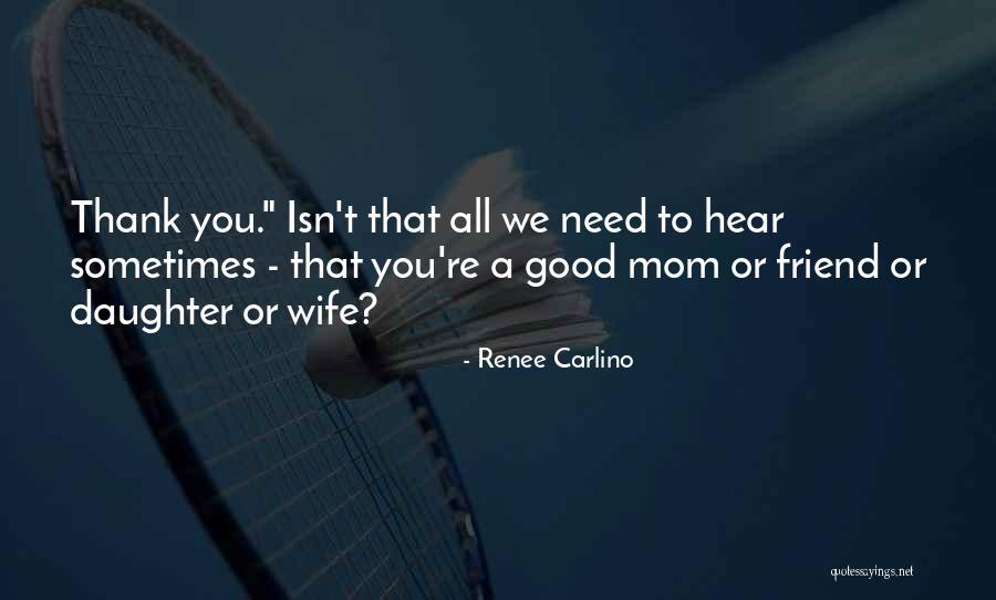 Thank You To A Friend Quotes By Renee Carlino Thank You To A Friend Quotes By Renee Carlino