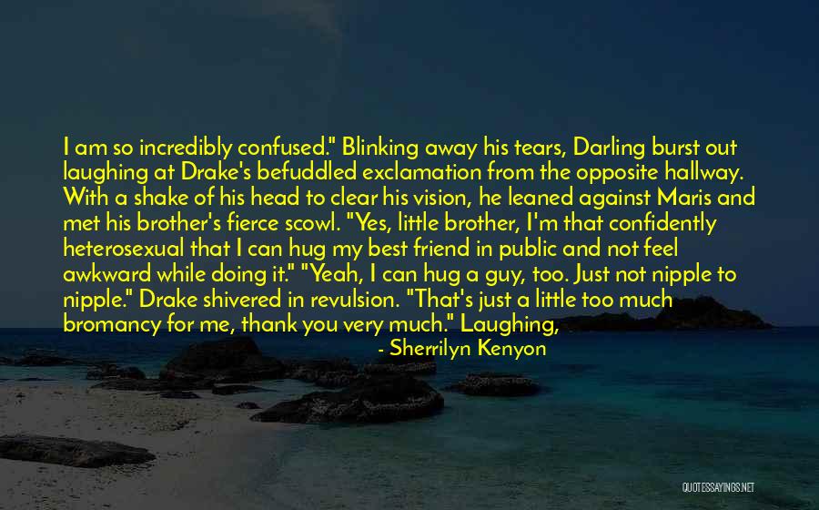 Thank You To A Friend Quotes By Sherrilyn Kenyon Thank You To A Friend Quotes By Sherrilyn Kenyon