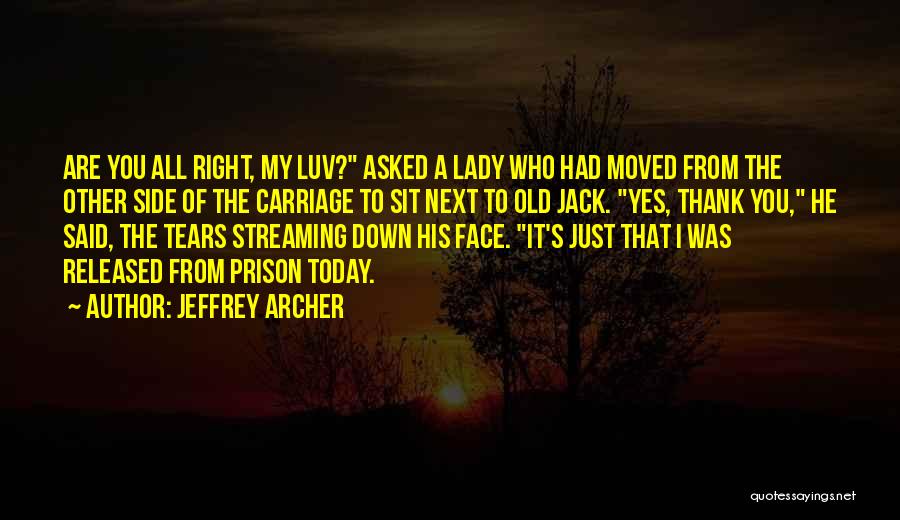 Thank You Today Quotes By Jeffrey Archer