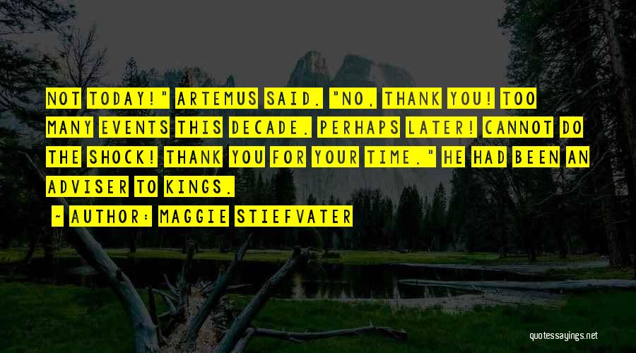 Thank You Today Quotes By Maggie Stiefvater