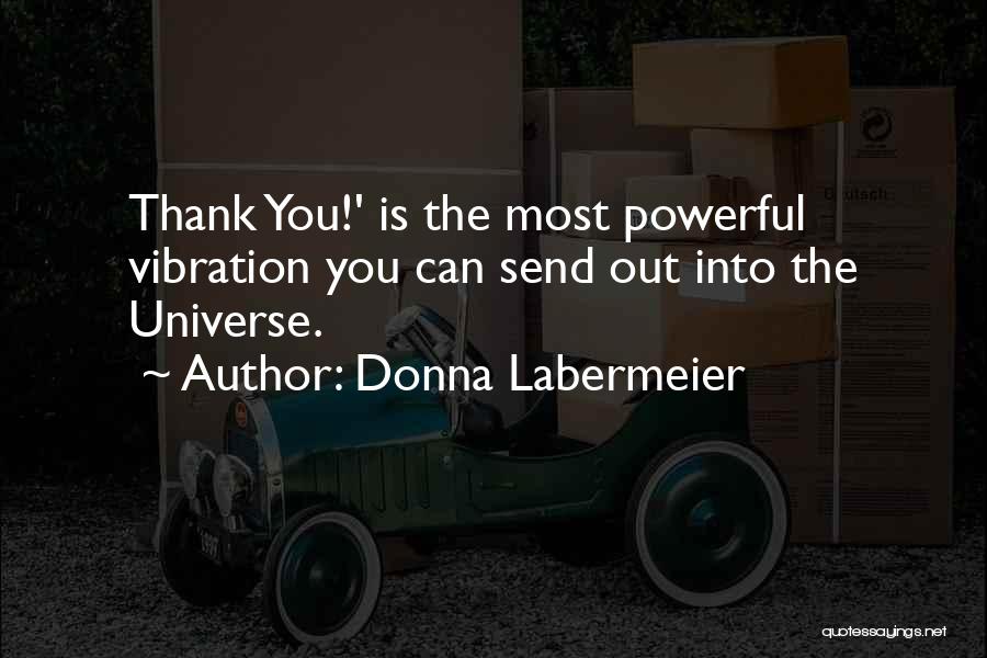 Thank You Universe Quotes By Donna Labermeier