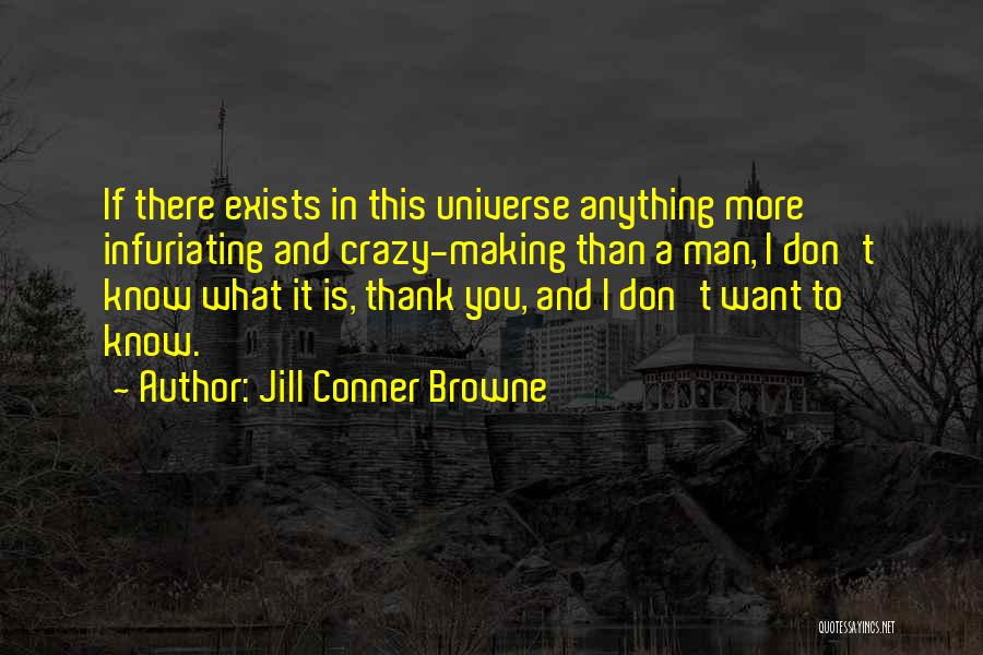 Thank You Universe Quotes By Jill Conner Browne