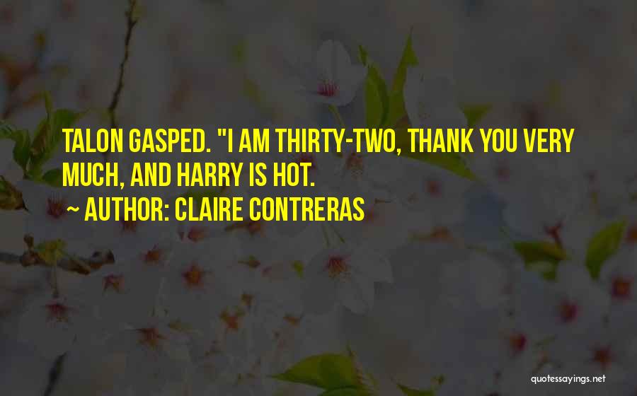 Thank You Very Much Quotes By Claire Contreras